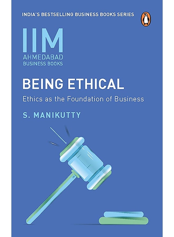 Being Ethical: Ethics as the Foundation of Business